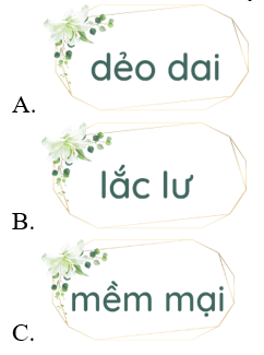 Trắc nghiệm Tiếng Việt lớp 1 Bài 5 (có đáp án): Cây liễu dẻo dai | Kết nối tri thức