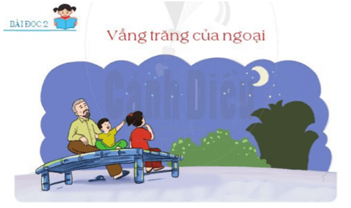 Vầng trăng của ngoại trang 107 - 108 - 109 Tiếng Việt lớp 2 Tập 1 | Cánh diều