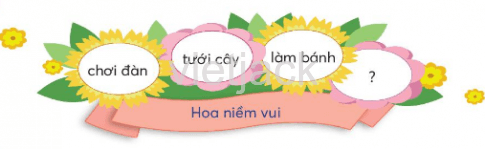 Tiếng Việt lớp 2 Bài 2: Làm việc thật là vui trang 29, 30, 31, 32, 33 - Chân trời