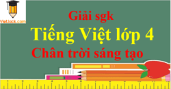 Bè xuôi sông La lớp 4 (trang 32, 33) | Chân trời sáng tạo Giải Tiếng Việt lớp 4.