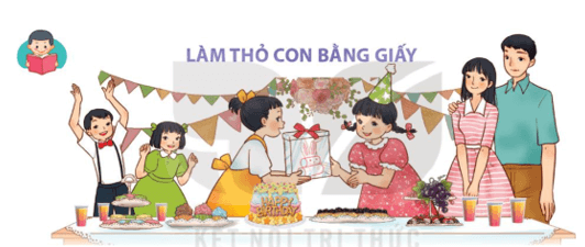 Bài 21: Làm thỏ con bằng giấy Tiếng Việt lớp 4 Kết nối tri thức