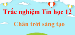 500 Câu hỏi trắc nghiệm Tin học 12 Chân trời sáng tạo (có đáp án) | Trắc nghiệm Tin 12