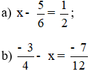 Tìm x, biết: a) x - 5/6 = 1/2