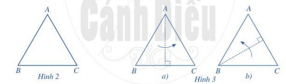 Với tam giác đều ABC như ở Hình 2, thực hiện hoạt động sau
