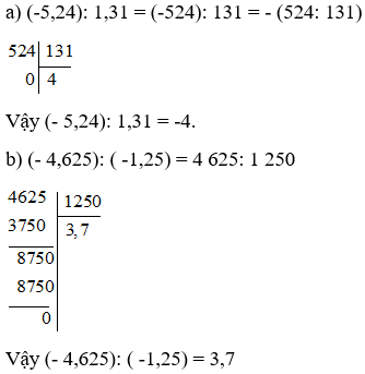 Tính: a) (- 5,24): 1,31;  b) (- 4,625): ( -1,25).