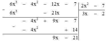 Cho hai đa thức A = 6x^3 – 4x^2 – 12x – 7 và B = 2x^2 – 7