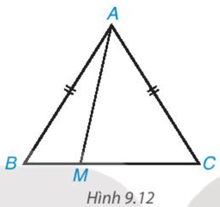 Cho tam giác cân ABC, AB = AC. Lấy điểm M tùy ý nằm giữa B và C (H.9.12)