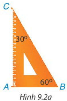 Quan sát ê ke có góc 60 độ (H.9.2a). Kí hiệu đỉnh góc vuông là A, đỉnh góc 60 độ