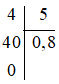 Hình vuông: Tớ thực hiện phép chia để viết 4/5 dưới dạng số thập phân được kết quả bằng 