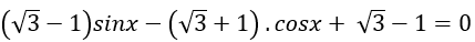Phương trình quy về phương trình bậc nhất đối với sinx và cosx