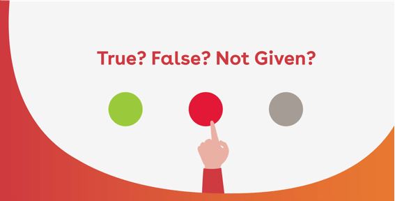 Cách chinh phục dạng bài True/False/Not Given or Yes/No Not Given trong bài thi IELTS Reading