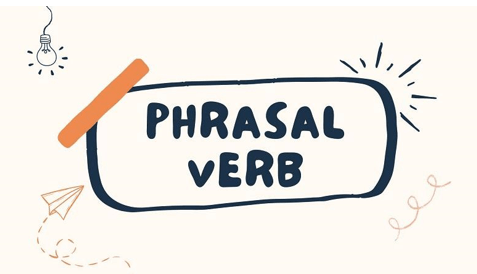 Tăng band Speaking với một số phrasal verb cực hay