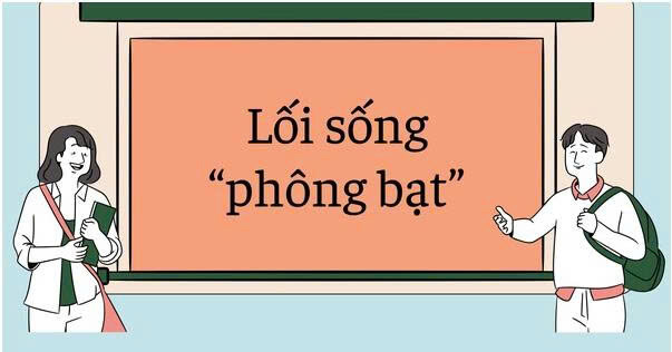 9+ Đoạn văn nghị luận xã hội về hiện tượng phông bạt (siêu hay) (ảnh 1)