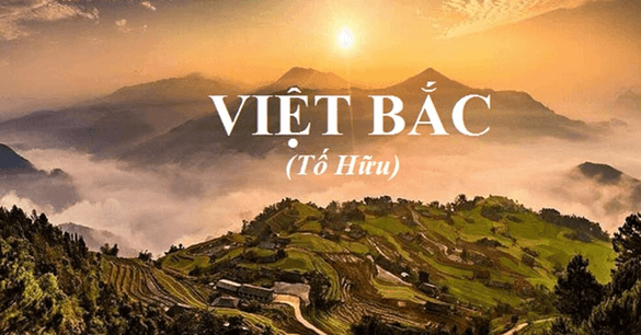 5+ Viết bài văn phân tích tác phẩm Việt Bắc của Tố Hữu (điểm cao)