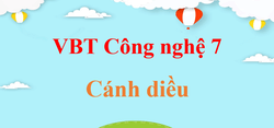 Vở bài tập Công nghệ 7 Cánh diều | Giải VBT Công nghệ 7 (hay, ngắn gọn)