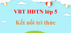 Vở bài tập Hoạt động trải nghiệm lớp 5 Kết nối tri thức | Giải VBT HĐTN lớp 5 (hay, chi tiết)