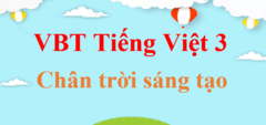 Vở bài tập Tiếng Việt lớp 3 Chân trời sáng tạo | Giải vở bài tập Tiếng Việt lớp 3 Tập 1, Tập 2