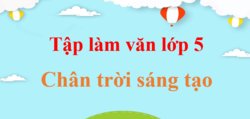 Văn mẫu lớp 5 Chân trời sáng tạo | Tập làm văn lớp 5 | Viết đoạn văn lớp 5