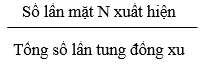 Xác suất thực nghiệm xuất hiện mặt N khi tung đồng xu nhiều lần bằng