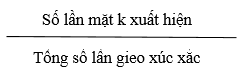 Xác suất thực nghiệm xuất hiện mặt k chấm khi gieo xúc xắc nhiều lần bằng