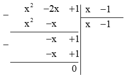 Tính: a) (x^2 – 2x + 1) : (x – 1) ; b) ( x^3 + 2x^2 + x ) : (x^2 + x)  (ảnh 625)