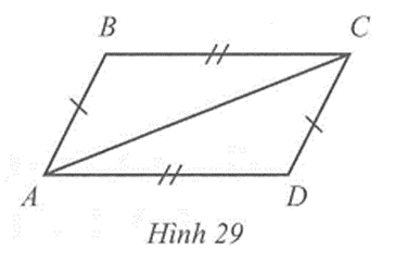Cho Hình 29, có BC = AD, AB = CD. Chứng minh: a, tam giác ABC = tam giác CDA