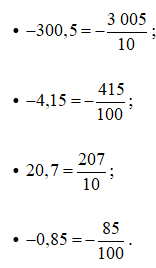 Viết các số thập phân sau đây dưới dạng phân số thập phân. –300,5; –4,15; 20,7; –0,85