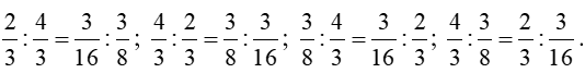 Lập tất cả các tỉ lệ thức có được từ các số sau 2/3, 4/3, 3/16, 3/8