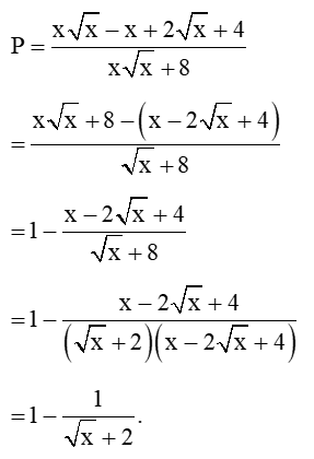 Xét biểu thức  P= (x căn bậc hai x - x + 2 căn bậc hai x +4)/(x căn bậc hai x + 8)