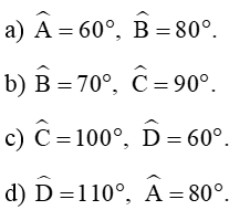 Cho ABCD là tứ giác nội tiếp. Tính số đo các góc còn lại của tứ giác